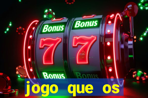 jogo que os famosos jogam para ganhar dinheiro